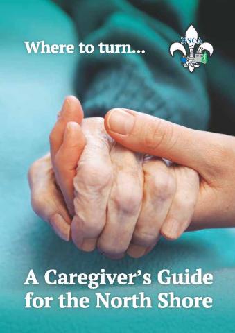 Where to turn... A Caregiver's Guide for the North Shore